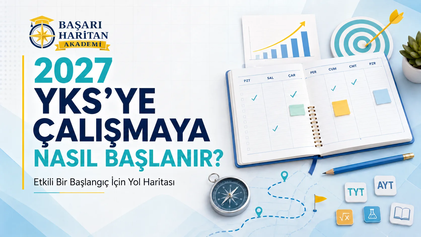 2027 YKS’ye Çalışmaya Nasıl Başlanır? Etkili Bir Başlangıç İçin Yol Haritası